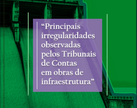 E-book “Principais irregularidades observadas pelos TCs em obras de Infraestrutura” já está disponível