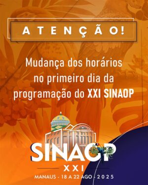 Atenção para a mudança dos horários no primeiro dia da programação do XXI SINAOP